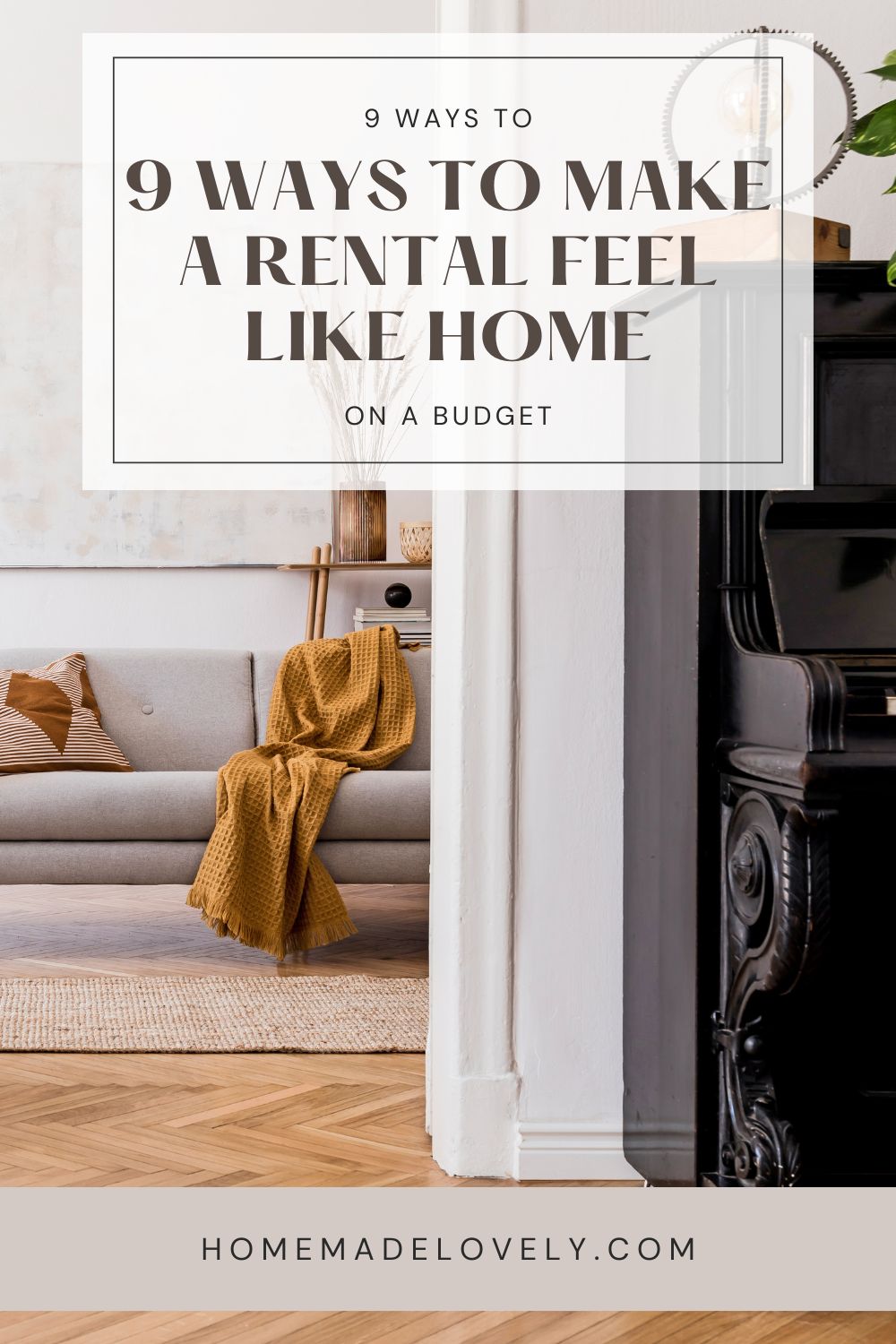 Making Rental Fun Again 9 Ways to Make a Rental Feel Like Home