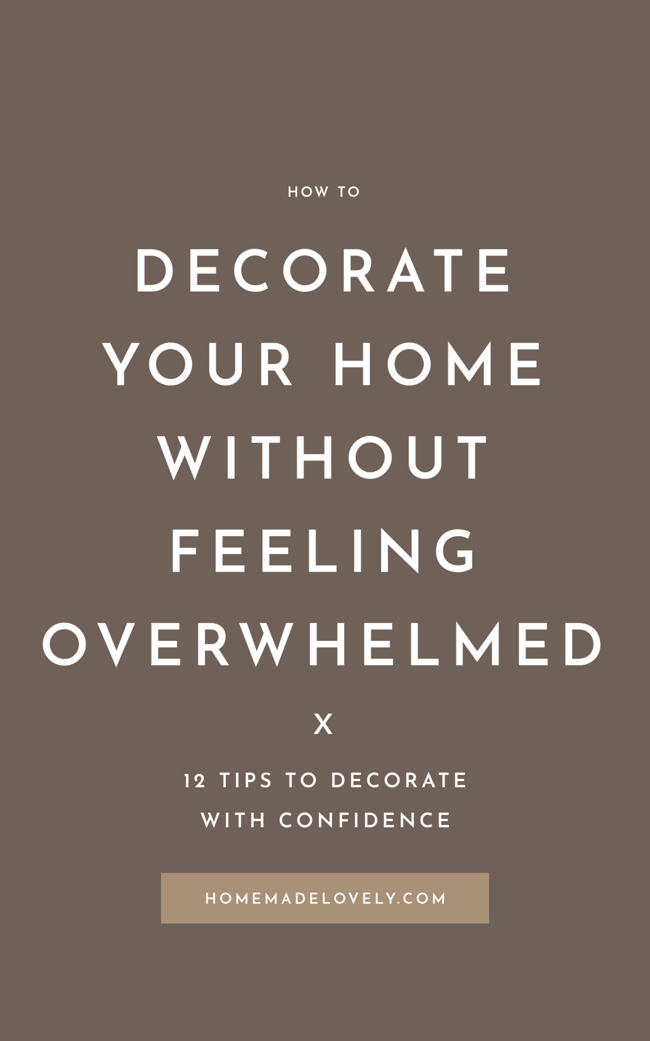 How to Decorate Your Home without Feeling Overwhelmed