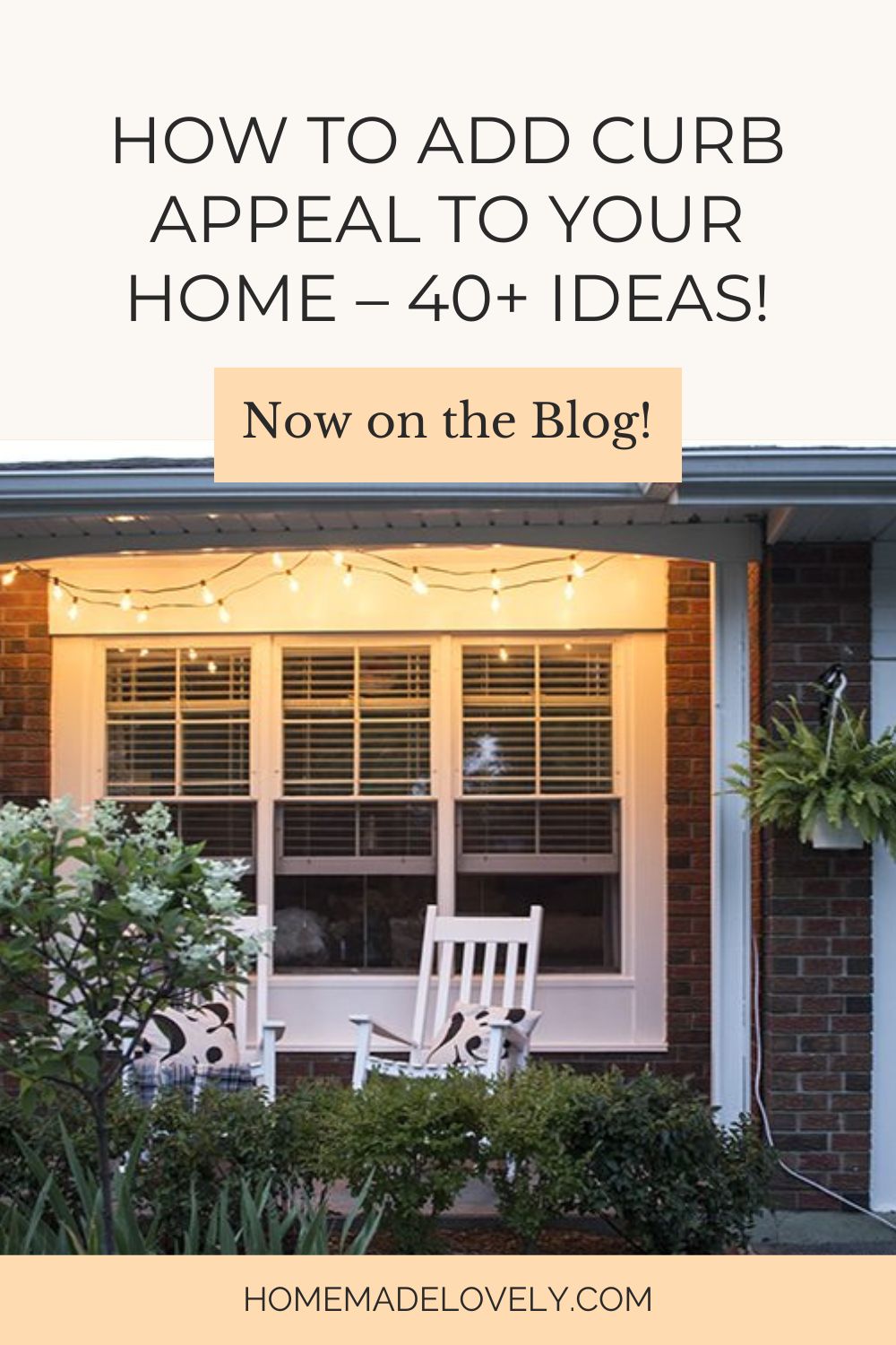How to Add Curb Appeal to Your Home - 40+ Ideas
