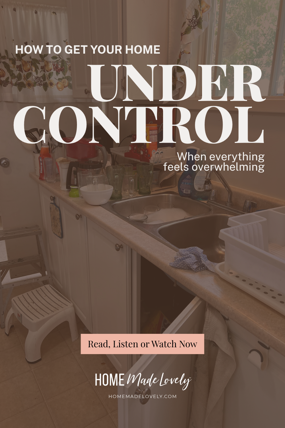 How to get your home under control when overwhelmed text over a faded out messy kitchen image