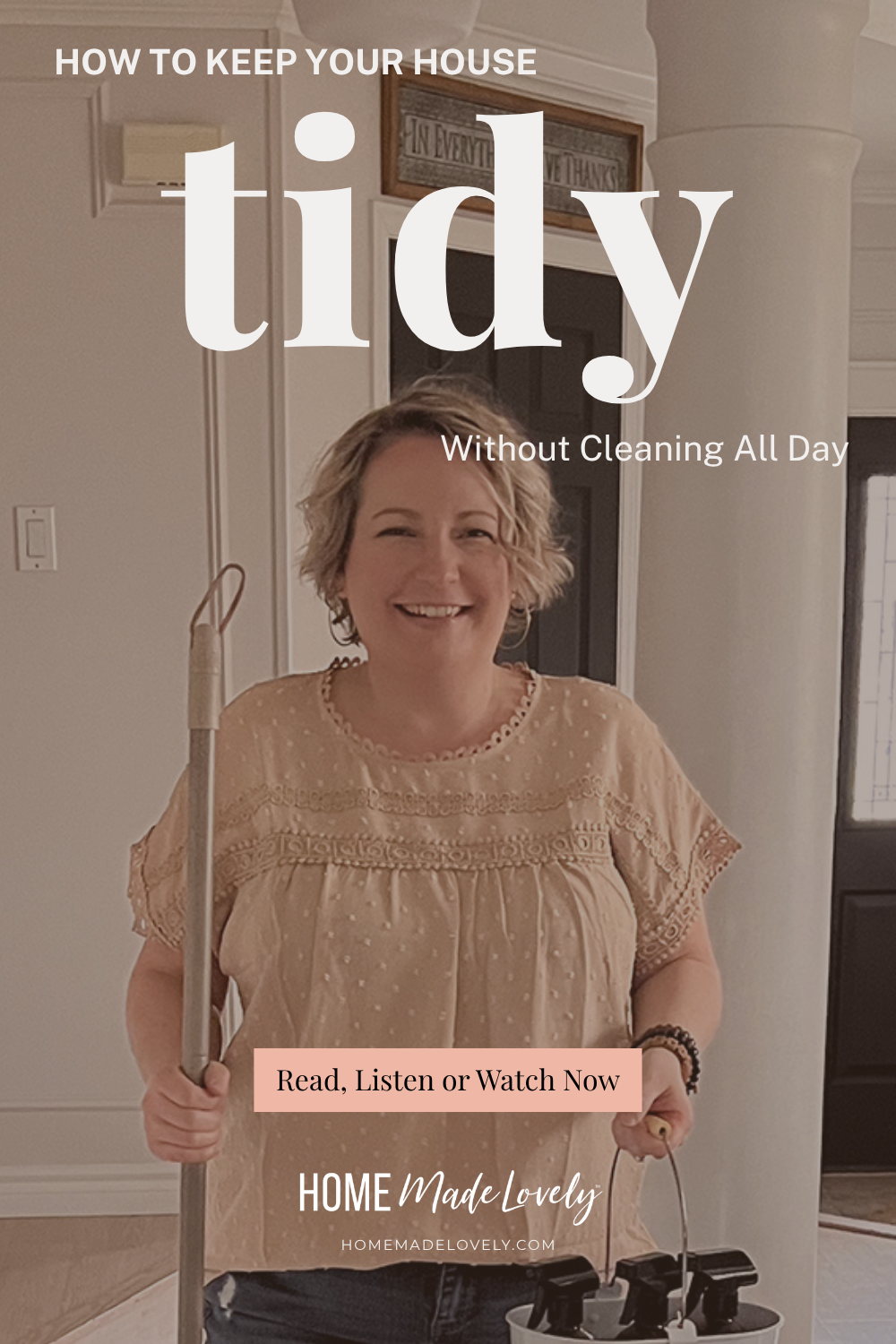 How to Keep Your House Tidy Without Cleaning All Day blog img shannon with cleaning supplies under text